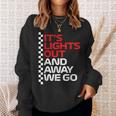 It's Lights Out And Away We Go Race Weekモータースポーツレーシング スウェットシャツ 彼女への贈り物