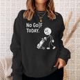 No Golf Todayadtick Man ユーモア ゴルフカートを押す スウェットシャツ 彼女への贈り物
