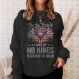 No Kings America Vintage Flag No Kings Day Sweatshirt Gifts for Her No Kings America Vintage Flag No Kings Day Sweatshirt Gifts for Her