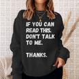 これを読めたら私に話しかけないでください-面白い人が嫌い スウェットシャツ 彼女への贈り物