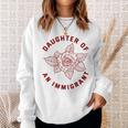 Daughter Of Immigrant Asian Hispanic Heritage Latina Sweatshirt Unisex Gifts for Her