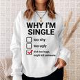 面白い皮肉な大人のユーモアの独身パーティーなぜ私は独身なのか スウェットシャツ 彼女への贈り物