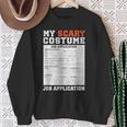 My Scary Costume Job Application Employment Costumes Sweatshirt Gifts for Old Women