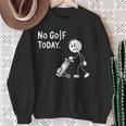 No Golf Todayadtick Man ユーモア ゴルフカートを押す スウェットシャツ 年配の女性への贈り物