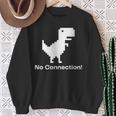 No Internet Dinosaur- No ConnectionChrome Brower スウェットシャツ 年配の女性への贈り物