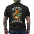 Ich Bin Rentner Ich Muss Gar Nichts T-Shirt mit Rückendruck