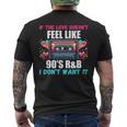 If The Love Donot Feel Like 90'S R&B I Don't Want It メンズTシャツ バックプリント