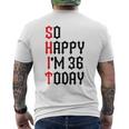 So Happy I'm 36 Today 36Th Birthday ジョーク 36歳の誕生日 メンズTシャツ バックプリント