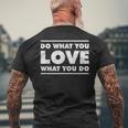 Do What You Love What You Do インスピレーショナルな職業 メンズTシャツ バックプリント 高齢者への贈り物