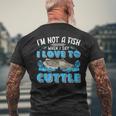 I'm Not A Fish When Iay I Love To Cuttlefish メンズTシャツ バックプリント 高齢者への贈り物