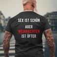Sex Istchön Aber Weihnachten Ist Öfter Zweideutigpruch T-Shirt mit Rückendruck Geschenke für alte Männer