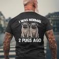 I Was Normal 2 Pugs Ago 面白い犬のパグオーナーパグ愛好家パグ メンズTシャツ バックプリント 高齢者への贈り物