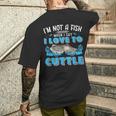 I'm Not A Fish When Iay I Love To Cuttlefish メンズTシャツ バックプリント 彼への贈り物