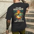 Ich Bin Rentner Ich Muss Gar Nichts T-Shirt mit Rückendruck Geschenke für Ihn
