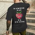 Ramène Pas Ta Fraise Fraise En Colère Humour Fruit T-shirt imprimé au dos Cadeaux pour lui