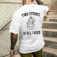 Twotroke Is All I Needs 面白いオートバイ愛好家ダートバイク メンズTシャツ バックプリント 彼への贈り物