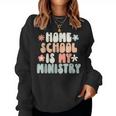 Home School Is My Ministry Homeschool Mom Christian Faith Women Sweatshirt