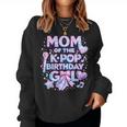 Mom Of The K-Pop Birthday Girls Korean Music Music Lovers Women Sweatshirt