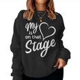 Women's My Heart Is On That Stage Dance Mom Music Dad School Play Women Sweatshirt
