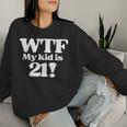 21St Birthday For Mom 21 Year Old Child Son Daughter Women Sweatshirt Gifts for Her