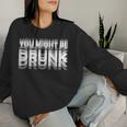 愉快な飲酒ユーモア You Might Be Drunk レディーススウェットシャツ 彼女への贈り物