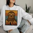 Sloth Bruh For Ns Boys Girls Meme Graphic Women Sweatshirt Gifts for Her Sloth Bruh For Ns Boys Girls Meme Graphic Women Sweatshirt Gifts for Her