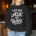 Let Me Ask My WifeSheaid No バックフロント 面白い レディーススウェットシャツ 面白い贈り物