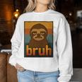 Sloth Bruh For Ns Boys Girls Meme Graphic Women Sweatshirt Unique Gifts Sloth Bruh For Ns Boys Girls Meme Graphic Women Sweatshirt Unique Gifts