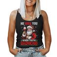 He Sees When You're Drinking Christmas Santa Drinking Wine Women Tank Top