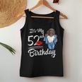 It's My 52Nd Birthday 52 Years Old Afro Black Melanin Women Women Tank Top Personalized Gifts