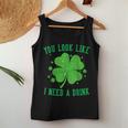 You Look Like I Need A Drink Drinking Patrick Day Women Tank Top Funny Gifts