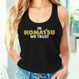 In Komatsu We Trust Dozer ブルドーザー キルドーザー トリビュート 長袖tシャツ レディースタンクトップ 彼女への贈り物