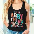 It's Abby Thing You Wouldn't Understand Abby Groovy レディースタンクトップ 彼女への贈り物