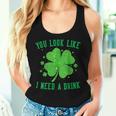 You Look Like I Need A Drink Drinking Patrick Day Women Tank Top Gifts for Her