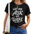 Let Me Ask My WifeSheaid No バックフロント 面白い レディースTシャツ