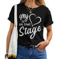 Women's My Heart Is On That Stage Dance Mom Music Dad School Play Women T-shirt