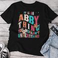 It's Abby Thing You Wouldn't Understand Abby Groovy レディースTシャツ 面白い贈り物