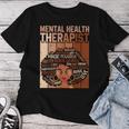 Mental Health Therapist Afro Black History Month Women T-shirt Unique Gifts