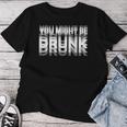 愉快な飲酒ユーモア You Might Be Drunk レディースTシャツ 面白い贈り物