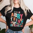 It's Abby Thing You Wouldn't Understand Abby Groovy レディースTシャツ 彼女への贈り物