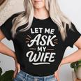 Let Me Ask My WifeSheaid No バックフロント 面白い レディースTシャツ 彼女への贈り物