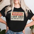 Warning I Have Adhd Humour Adhd Awareness Women T-shirt Gifts for Her