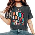 It's Abby Thing You Wouldn't Understand Abby Groovy レディースオーバーサイズコンフォートTシャツ Pepper