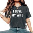 I Love It When My Wife Gets Me A Beer シャツ レディースオーバーサイズコンフォートTシャツ Pepper
