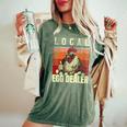 Local Egg Dealer Farm Chicken Farmer Women's Oversized Comfort T-Shirt Moss Local Egg Dealer Farm Chicken Farmer Women's Oversized Comfort T-Shirt Moss