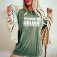 愉快な飲酒ユーモア You Might Be Drunk レディースオーバーサイズコンフォートTシャツ Moss