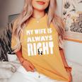 My Wife Is Always Right T For Good Husband レディースオーバーサイズコンフォートTシャツ Mustard