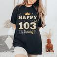 Happy 103Rd Birthday 103歳 女性 男性 誕生日パーティー 長袖tシャツ レディースオーバーサイズコンフォートTシャツ Black
