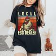 Local Egg Dealer Farm Chicken Farmer Women's Oversized Comfort T-Shirt Black Local Egg Dealer Farm Chicken Farmer Women's Oversized Comfort T-Shirt Black