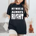 My Wife Is Always Right T For Good Husband レディースオーバーサイズコンフォートTシャツ Black